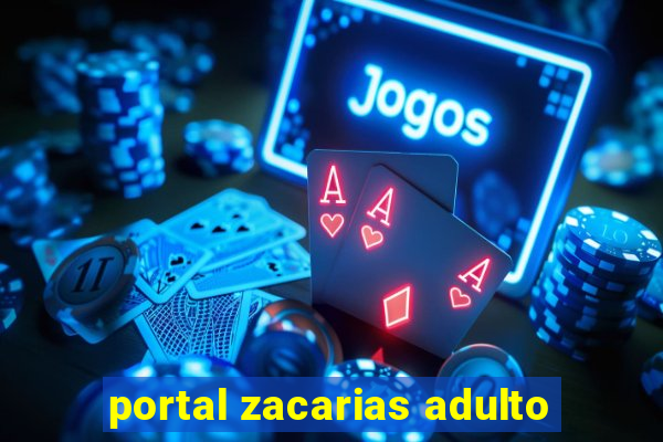 portal zacarias adulto